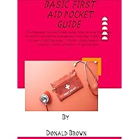 BASIC FIRST AID POCKET GUIDE : first aid supplies, medical items for first aid kit, treating wounds, cuts and burns)first aid, first aid kit, emergency medical kit, basic medical supplies) safety