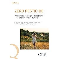 Zéro pesticide: Un nouveau paradigme de recherche pour une agriculture durable (French Edition)