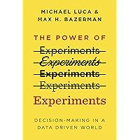 The Power of Experiments: Decision Making in a Data-Driven World (Mit Press) The Power of Experiments: Decision Making in a Data-Driven World (Mit Press) Paperback Audible Audiobook Kindle Hardcover Audio CD