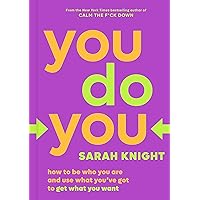 You Do You: How to Be Who You Are and Use What You've Got to Get What You Want (A No F*cks Given Guide, 3) You Do You: How to Be Who You Are and Use What You've Got to Get What You Want (A No F*cks Given Guide, 3) Hardcover Audible Audiobook Kindle Paperback Audio CD