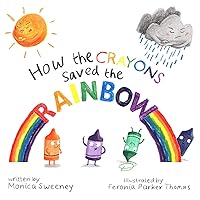 How the Crayons Saved the Rainbow (1) How the Crayons Saved the Rainbow (1) Hardcover Kindle Paperback