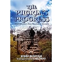 The Pilgrim's Progress: 2024 Modern Day Readable Version The Pilgrim's Progress: 2024 Modern Day Readable Version Paperback Kindle Hardcover
