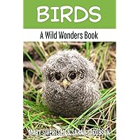 Birds: A Wild Wonders Book (Wild Wonders Animal Education)