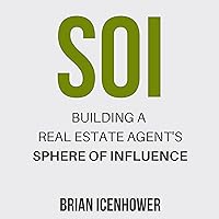 SOI: Building A Real Estate Agent's Sphere of Influence SOI: Building A Real Estate Agent's Sphere of Influence Audible Audiobook Paperback Kindle