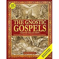 The Gnostic Gospels Master Collection: The Rejected Gospel of Mary Magdalene, Thomas, Truth, Judas, Peter, Philip, Pistis Sophia and More. Includes 22 Supplementary Apocrypha for a Complete Immersion The Gnostic Gospels Master Collection: The Rejected Gospel of Mary Magdalene, Thomas, Truth, Judas, Peter, Philip, Pistis Sophia and More. Includes 22 Supplementary Apocrypha for a Complete Immersion Paperback Kindle