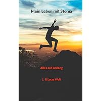 Mein Leben mit Stoma: Alles auf Anfang (German Edition) Mein Leben mit Stoma: Alles auf Anfang (German Edition) Kindle Paperback