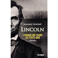 Abraham Lincoln - L'homme qui sauva les Etats-Unis (Histoire) (French Edition) Abraham Lincoln - L'homme qui sauva les Etats-Unis (Histoire) (French Edition) Kindle Paperback Pocket Book