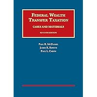 Federal Wealth Transfer Taxation, Cases and Materials, 7th (University Casebook Series) Federal Wealth Transfer Taxation, Cases and Materials, 7th (University Casebook Series) Hardcover