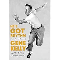 He's Got Rhythm: The Life and Career of Gene Kelly (Screen Classics) He's Got Rhythm: The Life and Career of Gene Kelly (Screen Classics) Hardcover Kindle Audible Audiobook