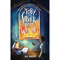 Toby and the Silver Blood Witches Toby and the Silver Blood Witches Paperback Kindle