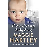 Please Give My Baby Back: A tiny baby is found with a bruise on his leg and Robyn’s life is ripped apart. Can Maggie help reunite them? Please Give My Baby Back: A tiny baby is found with a bruise on his leg and Robyn’s life is ripped apart. Can Maggie help reunite them? Kindle