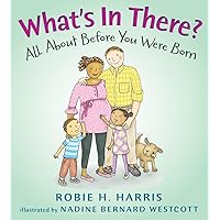 What's in There?: All About Before You Were Born (Let's Talk about You and Me) What's in There?: All About Before You Were Born (Let's Talk about You and Me) Hardcover Paperback