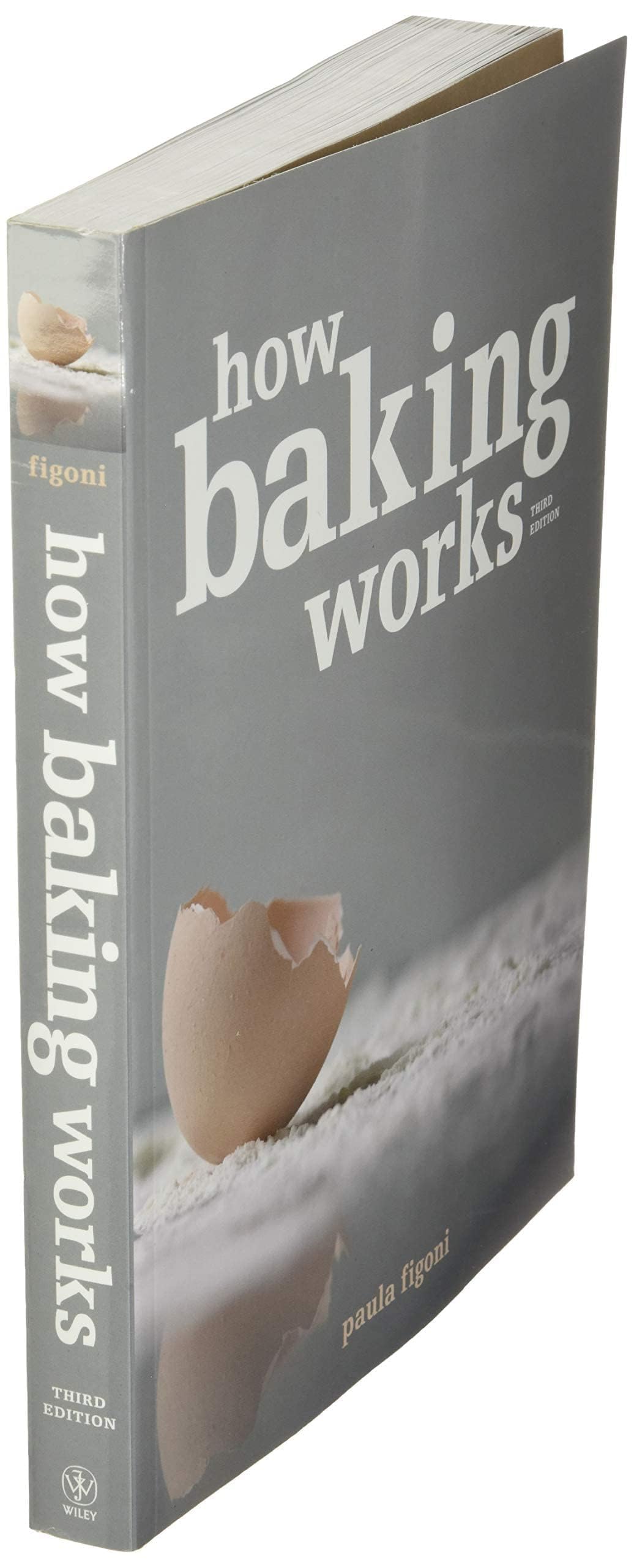 How Baking Works: Exploring the Fundamentals of Baking Science, 3rd edition.