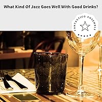 What Kind of Jazz Goes Well with Good Drinks ? What Kind of Jazz Goes Well with Good Drinks ? MP3 Music