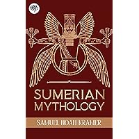Sumerian Mythology Sumerian Mythology Kindle Paperback Hardcover