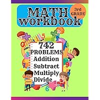 Math workbook: workbook math for ages 8-9. 2-Digit 3-Digit math addition subtraction multiplication division workbook solving