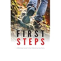 First Steps: A Mentored Guide To Start Rebuilding Your Purity (Mentor Manual Series) First Steps: A Mentored Guide To Start Rebuilding Your Purity (Mentor Manual Series) Paperback Kindle