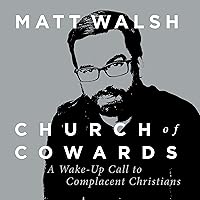 Church of Cowards: A Wake-Up Call to Complacent Christians Church of Cowards: A Wake-Up Call to Complacent Christians Audible Audiobook Paperback Kindle Hardcover