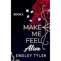 Make Me Feel Alive: An Addictive Dark Romance (Book 2)
