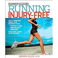 Running Injury-Free: How to Prevent, Treat, and Recover From Runner's Knee, Shin Splints, Sore Feet and Every Other Ache and Pain Running Injury-Free: How to Prevent, Treat, and Recover From Runner's Knee, Shin Splints, Sore Feet and Every Other Ache and Pain Paperback Kindle