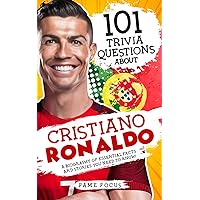 101 Trivia Questions About Cristiano Ronaldo - A Biography of Essential Facts and Stories You Need To Know! 101 Trivia Questions About Cristiano Ronaldo - A Biography of Essential Facts and Stories You Need To Know! Paperback Kindle Hardcover Audible Audiobook