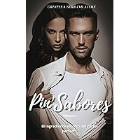 Pin'sabores II: Serie: amor, pasión, secretos, dinero... Todas las historias de amor en una novela (Romántica) (Pin´sabores nº 2) (Spanish Edition)