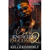 You Know How I'm Coming 2: An African American Romance, The Finale You Know How I'm Coming 2: An African American Romance, The Finale Kindle