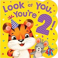 Look At You, You’re 2! - Colorful Kids Birthday Picture Book, Ages 2+ – Celebrate Baby’s Second Birthday with This Special Keepsake Book (Tender Moments)