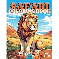 SAFARI Coloring Book: Awesome Safari Coloring Book for Kids 5 - 12 years (Awesome Coloring Books for Kids) SAFARI Coloring Book: Awesome Safari Coloring Book for Kids 5 - 12 years (Awesome Coloring Books for Kids) Paperback