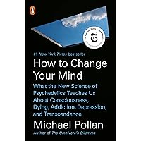 How to Change Your Mind: What the New Science of Psychedelics Teaches Us About Consciousness, Dying, Addiction, Depression, and Transcendence How to Change Your Mind: What the New Science of Psychedelics Teaches Us About Consciousness, Dying, Addiction, Depression, and Transcendence Kindle Audible Audiobook Hardcover Paperback Audio CD