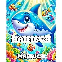Haifisch Malbuch: Eine Reise eines Kindes durch die erstaunliche Welt der Haie und de Meeresleben (German Edition)