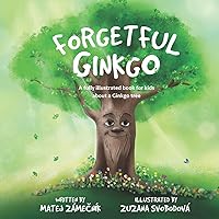 Forgetful Ginkgo: A fully illustrated book for kids about a Ginkgo tree Forgetful Ginkgo: A fully illustrated book for kids about a Ginkgo tree Paperback Kindle