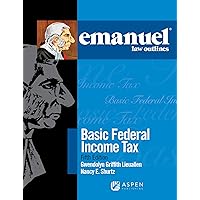 Basic Federal Income Tax (Emanuel Law Outlines)