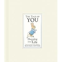 The Tale of You: Hopping into Life (Peter Rabbit) The Tale of You: Hopping into Life (Peter Rabbit) Hardcover Kindle