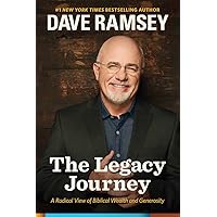 The Legacy Journey: A Radical View of Biblical Wealth and Generosity The Legacy Journey: A Radical View of Biblical Wealth and Generosity Audible Audiobook Hardcover Kindle