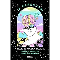 ¡A cerebrar!: Un viaje por tus emociones a través de la neurociencia (Spanish Edition) ¡A cerebrar!: Un viaje por tus emociones a través de la neurociencia (Spanish Edition) Kindle Paperback