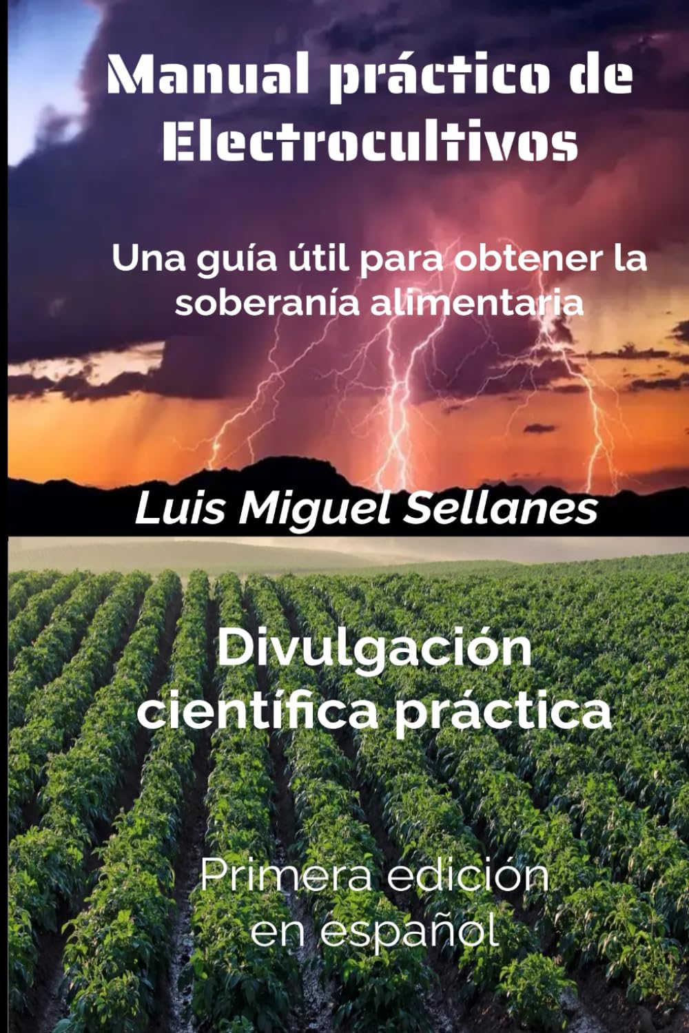 Manual práctico de electrocultivos: Una guía útil para obtener la soberanía alimentaria (Spanish Edition)