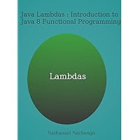 Java Lambdas : Introduction to Java 8 Functional Programming Java Lambdas : Introduction to Java 8 Functional Programming Kindle Paperback