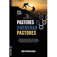 Pastores que generan pastores: Descubrir, Promocionar, Desarrollar (Spanish Edition)