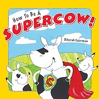 How to Be a Supercow!: Even busy 