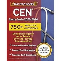 CEN Study Guide 2023-2024: Certified Emergency Nurse Review Book and 750+ Practice Exam Questions [Updated for the New Outline] CEN Study Guide 2023-2024: Certified Emergency Nurse Review Book and 750+ Practice Exam Questions [Updated for the New Outline] Paperback