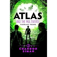 Atlas and the Multiverse: Courage Found