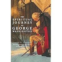 The Spiritual Journey of George Washington The Spiritual Journey of George Washington Paperback Audible Audiobook Kindle Hardcover