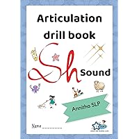 Articulation drill book- Sh sound: Sh sound