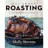 All About Roasting: A New Approach to a Classic Art All About Roasting: A New Approach to a Classic Art Hardcover Kindle