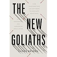 The New Goliaths: How Corporations Use Software to Dominate Industries, Kill Innovation, and Undermine Regulation The New Goliaths: How Corporations Use Software to Dominate Industries, Kill Innovation, and Undermine Regulation Hardcover Audible Audiobook Kindle