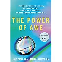 The Power of Awe: Overcome Burnout & Anxiety, Ease Chronic Pain, Find Clarity & Purpose―In Less Than 1 Minute Per Day The Power of Awe: Overcome Burnout & Anxiety, Ease Chronic Pain, Find Clarity & Purpose―In Less Than 1 Minute Per Day Hardcover Audible Audiobook Kindle Paperback Audio CD