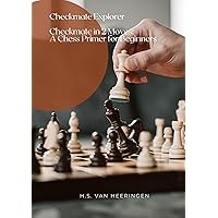 Checkmate Explorer: Checkmate in 2 Moves: A Chess Primer for Beginners