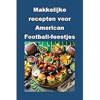 Makkelijke recepten voor American Football-feestjes (Cookbooks) (Dutch Edition) Makkelijke recepten voor American Football-feestjes (Cookbooks) (Dutch Edition) Kindle Paperback
