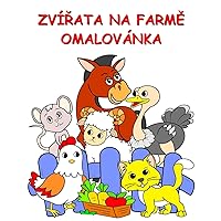 Zvířata na Farmě Omalovánka: Velké ilustrace, vtipná zvířátka k vybarvení pro děti od 2 let (Czech Edition)